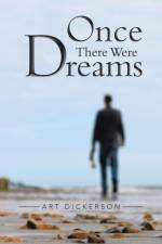 Once There Were Dreams af Art Dickerson