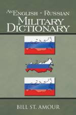 English - Russian Military Dictionary af Bill St Amour
