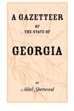 Gazetteer of the State of Georgia af Adiel Sherwood