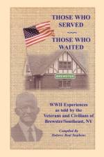 Those Who Served, Those Who Waited af Dolores Beal Stephens