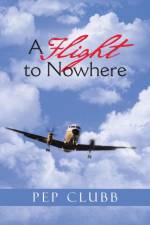 Flight to Nowhere af Pep Clubb
