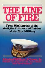 Line of Fire af William J. Crowe