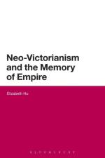 Neo-Victorianism and the Memory of Empire af Elizabeth Ho