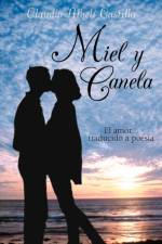 Miel y Canela af Claudia Alhel Castillo