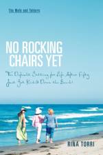 No Rocking Chairs Yet af Rina Torri