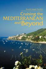 Cruising the Mediterranean and Beyond af Ronald Joseph Tocchini