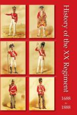 History of the XX Regiment 1688-1888 Lancashire Fusiliers af Lieut Quartermaster B Smyth