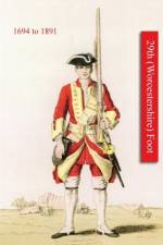 History of Thos. Farrington's Regiment Subsequently Designated the 29th (Worcestershire) Foot 1694-1891 af Major H Everard