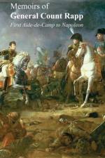 Memoirs of General Count Rappfirst Aide-de-Camp to Napoleon af Himself