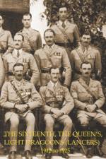 HISTORY OF THE SIXTEENTH, THE QUEEN'S LIGHT DRAGOONS (LANCERS) 1912 to 1925 af Colonel Henry Graham