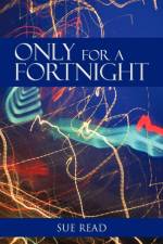 Only for a Fortnight af Sue Read