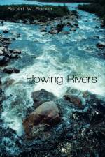Flowing Rivers af Robert W Barker