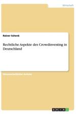 Crowdinvesting in Deutschland - Rechtliche Aspekte af Rainer Schenk