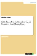 Kritische Analyse der Liberalisierung im Postsektor durch Mindestloehne af Christian Riekes