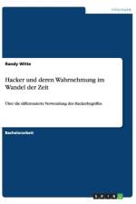 Hacker und deren Wahrnehmung im Wandel der Zeit af Randy Witte