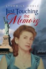 Just Touching the Memory af Lyudmila Noble