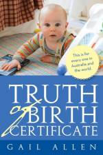 Truth of Birth Certificate af Gail Allen