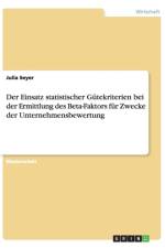 Einsatz statistischer Gutekriterien bei der Ermittlung des Beta-Faktors fur Zwecke der Unternehmensbewertung af Julia Seyer