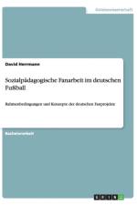 Sozialpadagogische Fanarbeit Im Deutschen Fuball af David Herrmann