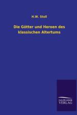 Die Gotter Und Heroen Des Klassischen Altertums af H W Stoll