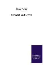 Schwert Und Myrte af Alfred Funke