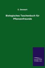 Biologisches Taschenbuch Fur Pflanzenfreunde af E Dennert