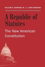 A Republic of Statutes af William N. Eskridge