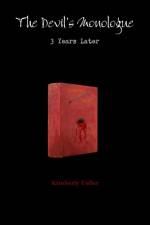 Devil's Monologue: 3 Years Later af Kimberly Fuller