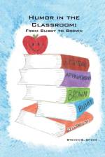 Humor in the Classroom af Steven E. Dyche