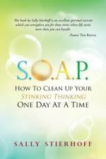 S.O.A.P. How To Clean Up Your Stinking Thinking One Day At A Time af Sally Stierhoff