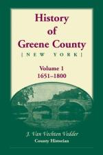 History of Greene County, Vol. 1, 1651-1800 af J Van Vechten Vedder