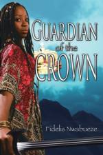 Guardian of the Crown af Fidelis Nwabueze
