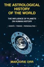 Astrological History of the World af Marjorie A Orr