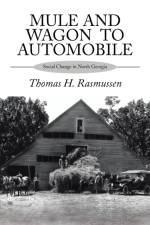 Mule and Wagon to Automobile af Thomas H Rasmussen