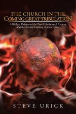 Church in the Coming Great Tribulation af Steve Urick