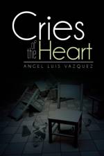 Cries of the Heart af Angel Luis Vazquez