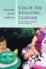 Chloe the Kinesthic Learner af Jacqueline Skubal Anderson