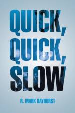 Quick, Quick, Slow af R Mark Hayhurst