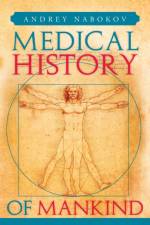 Medical History of Mankind af Andrey Nabokov