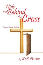 Hide Me Behind the Cross af Keith Barbee