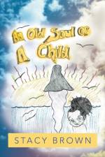 Old Soul of a Child af Stacy Brown