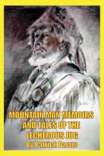 Mountain Man Memoirs And Tales Of The Lecherous Jug af Patrick Bacus