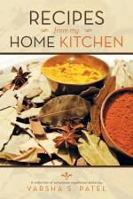 Recipes from My Home Kitchen af Varsha S Patel