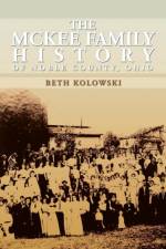 McKee Family History of Noble County, Ohio af Beth Pickenpaugh Kolowski