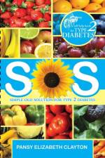 S.0.S. Simple Old Solution for Type 2 Diabetes af Pansy Elizabeth Clayton