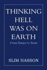 Thinking Hell Was on Earth af Slim Hasson