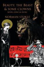 Beauty, the Beast & Some Clowns af Norman Stokle