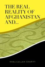 Real Reality of Afghanistan And... af Khalilullah Sharifi