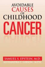 Avoidable Causes of Childhood Cancer af Samuel S Epstein M D