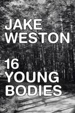 16 Young Bodies af Jake Weston